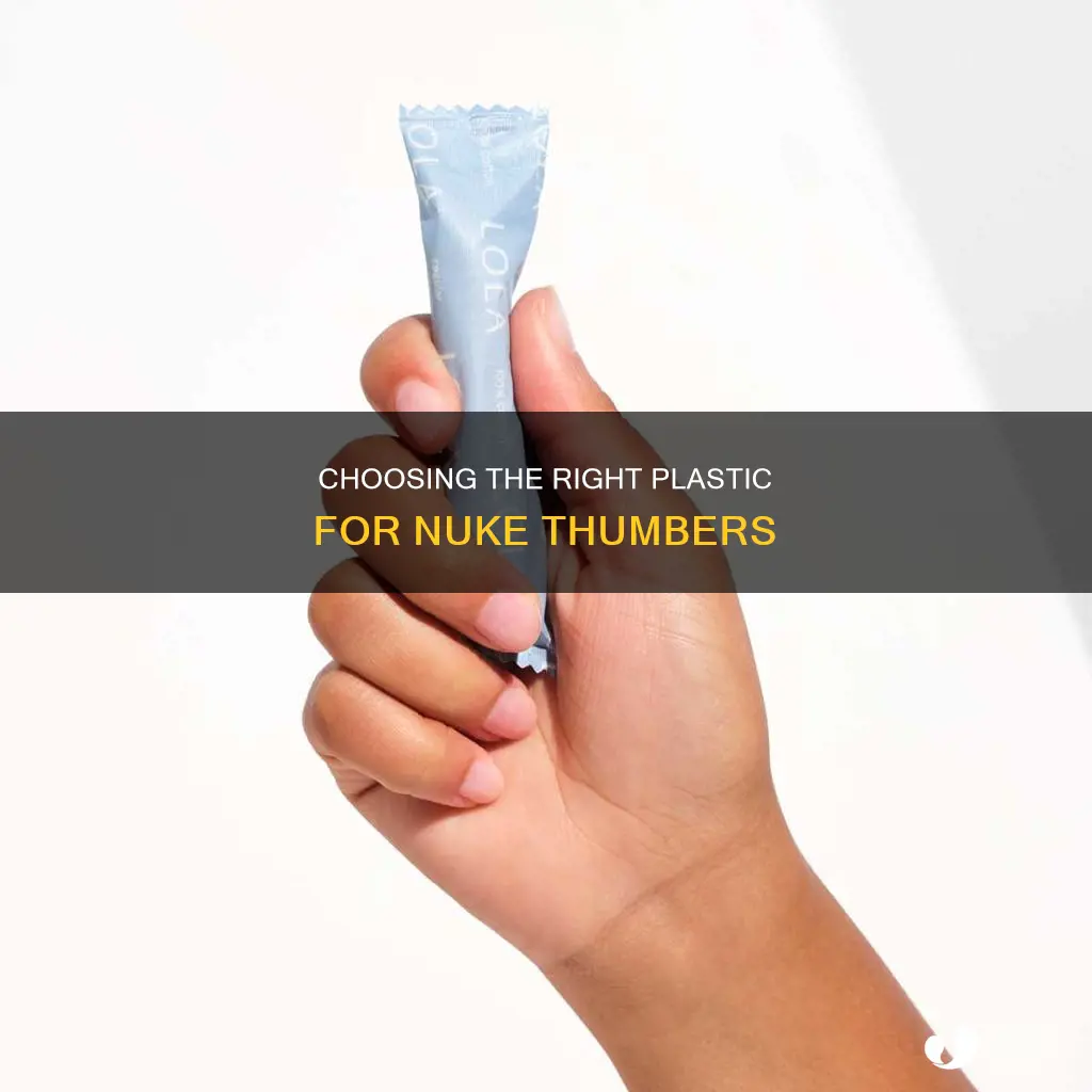 what plastic for nuke os thumber