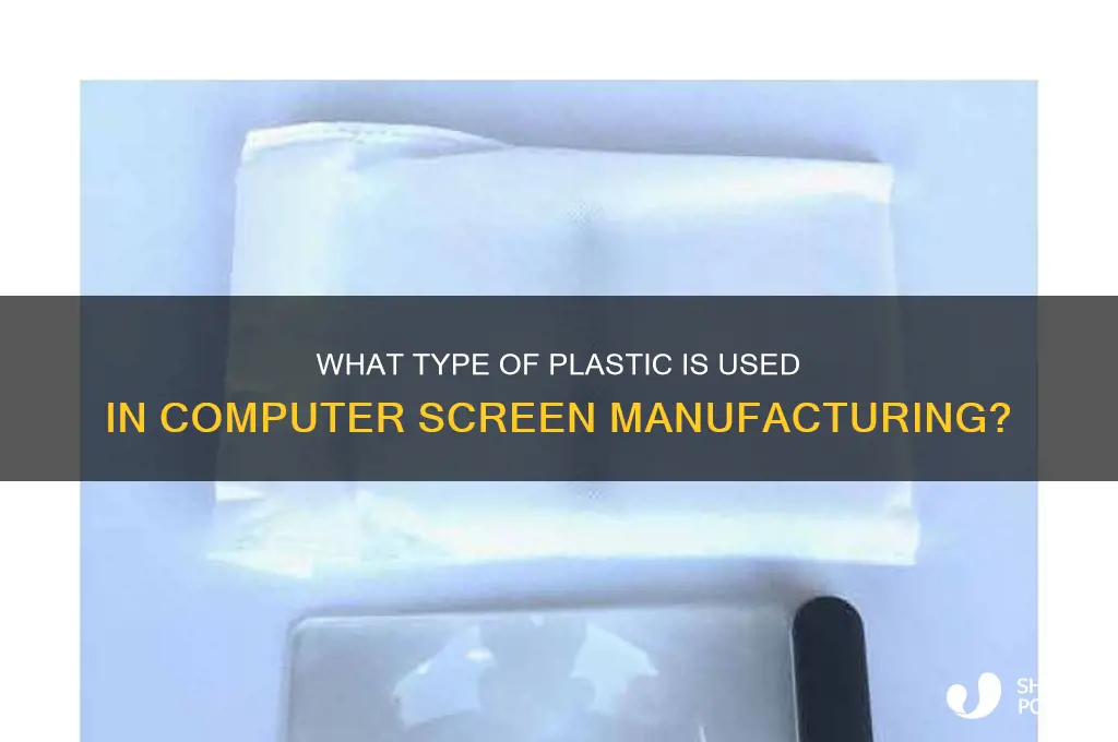 what plastic is a computer screen made of