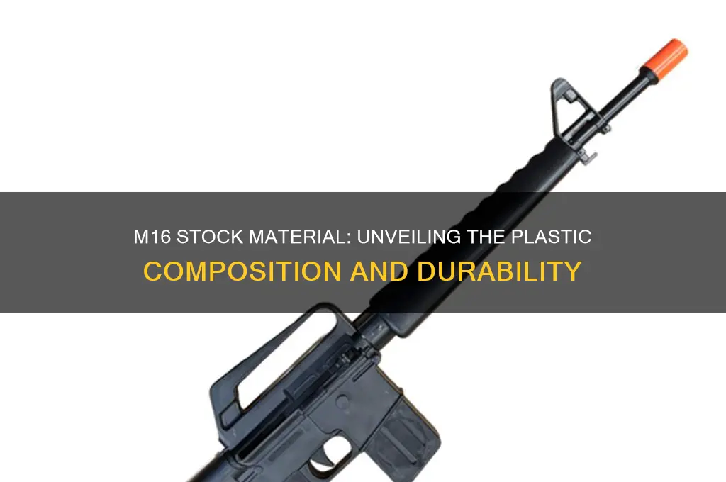 what plastic is an m16 stock made from