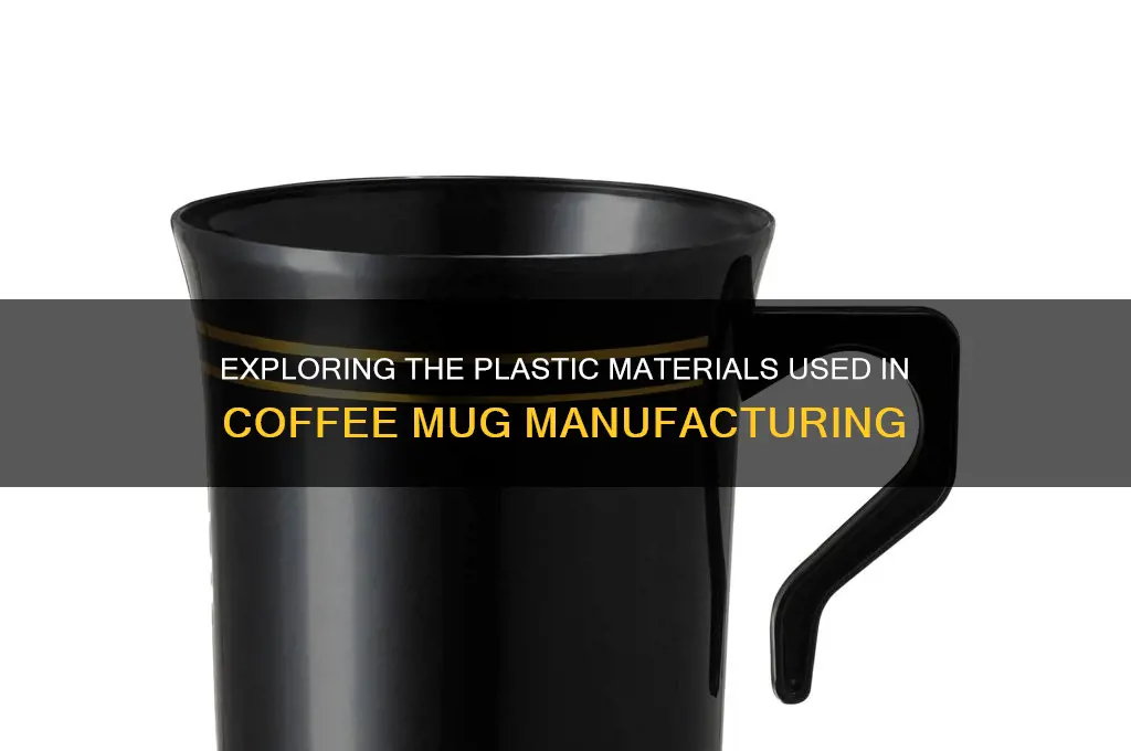 what plastic is coffee mugs made of