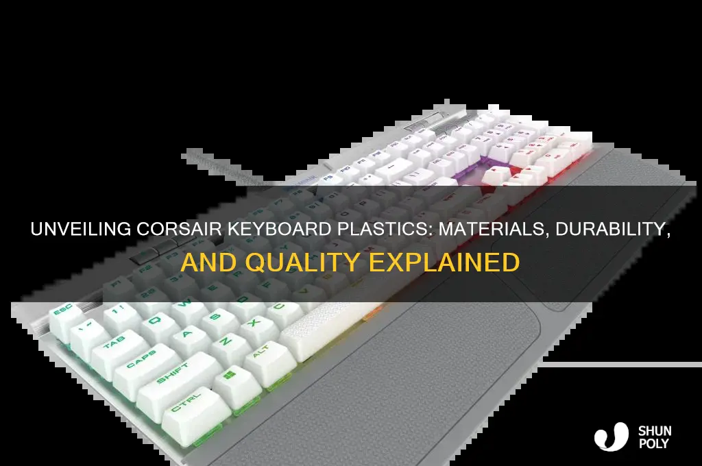 what plastic is corsair keyboards made of