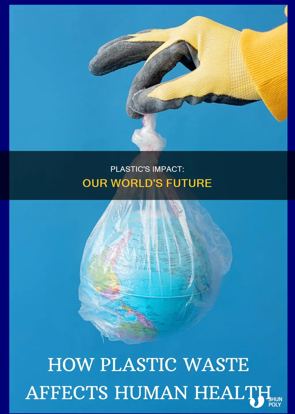 what plastic is doing to our world