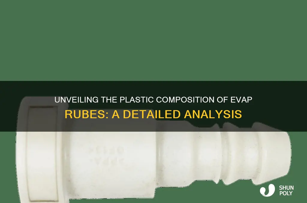 what plastic is evap rubes made of