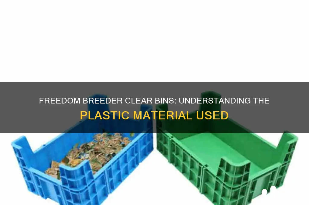what plastic is freedom breeder clear bins