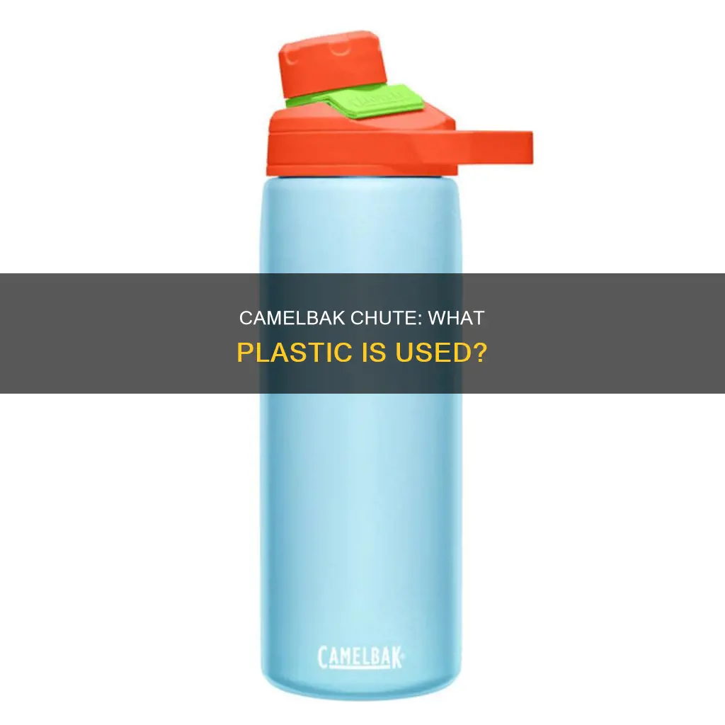 what plastic is in the camelbak chute