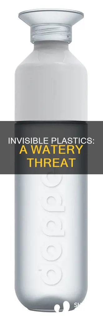 what plastic is invisible in water