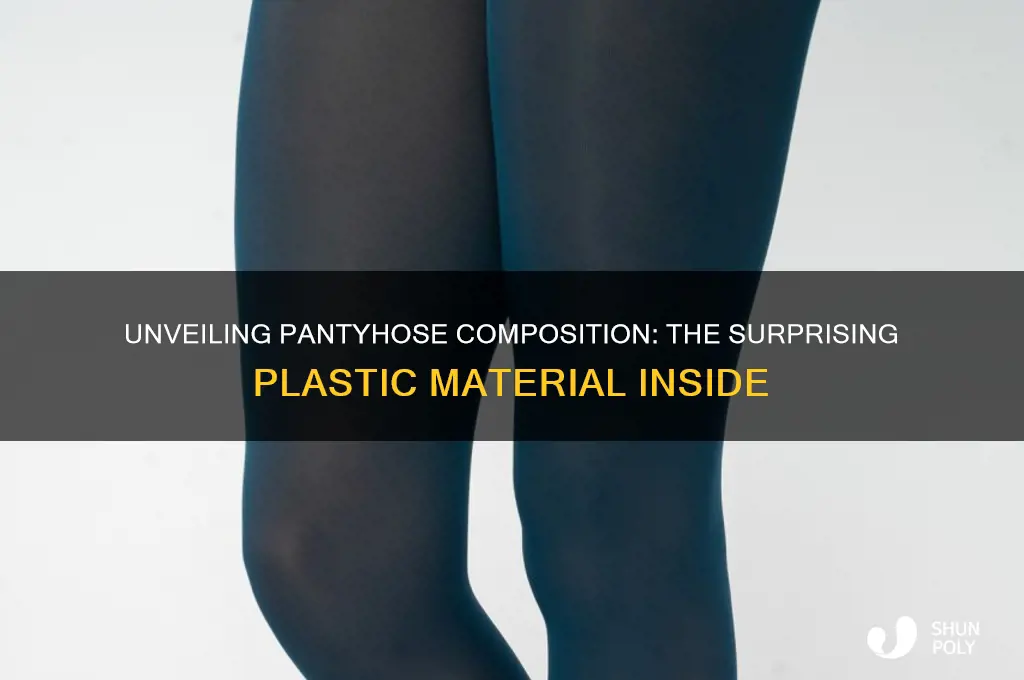 what plastic is pantyhose made of