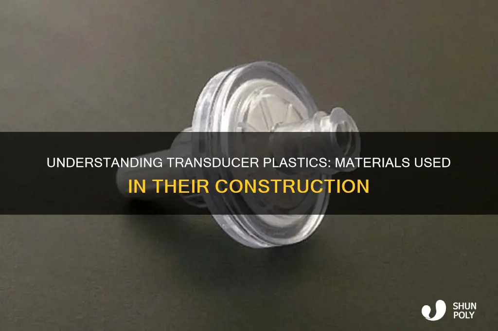what plastic is transducers made from