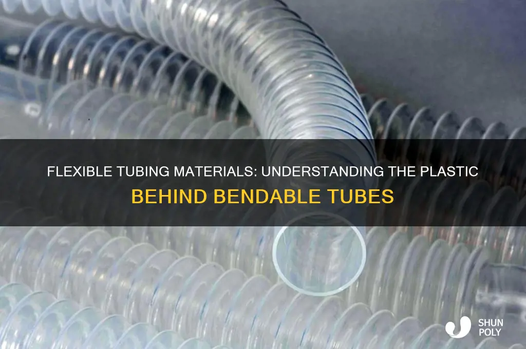 what plastic makes flexible tube