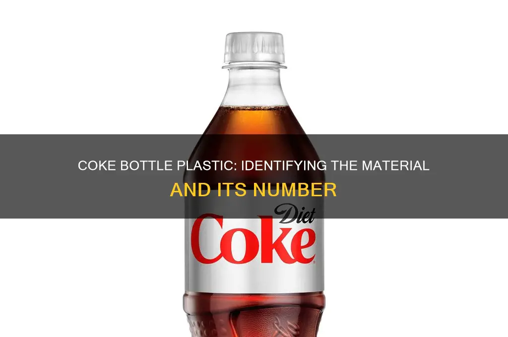 what plastic number is a coke bottle made out of