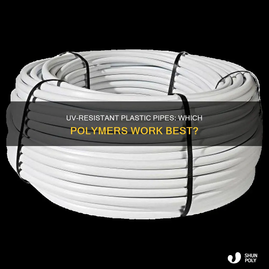 what plastic pipe is uv resistant