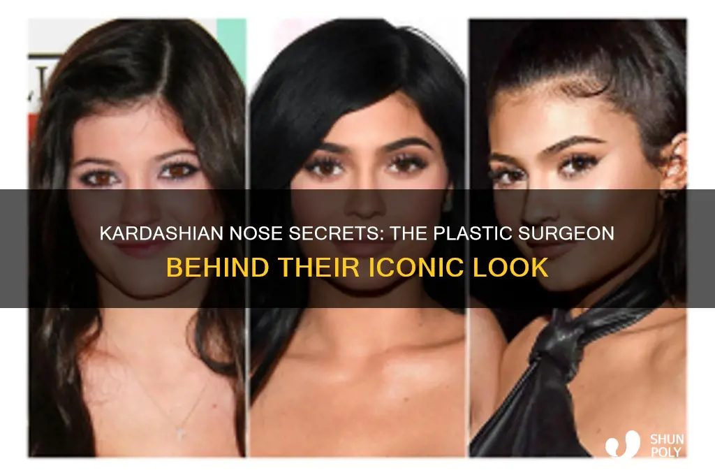 what plastic surgeon does the kardashian nose