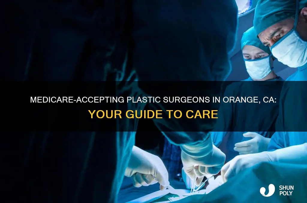 what plastic surgeons in orange ca accept medicare