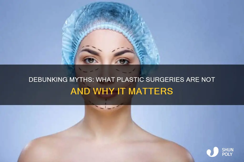 what plastic surgeries are not