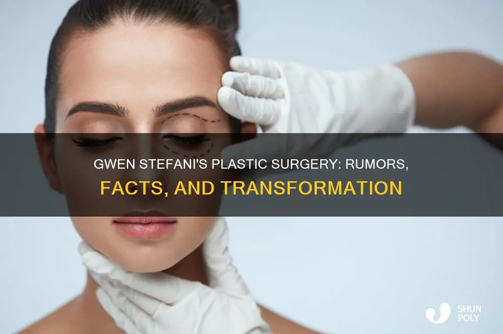 what plastic surgery did gwen stefani have