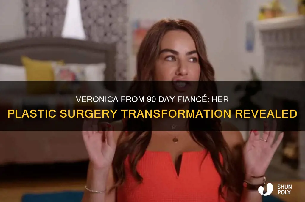 what plastic surgery did veronica from 90 day fiance have
