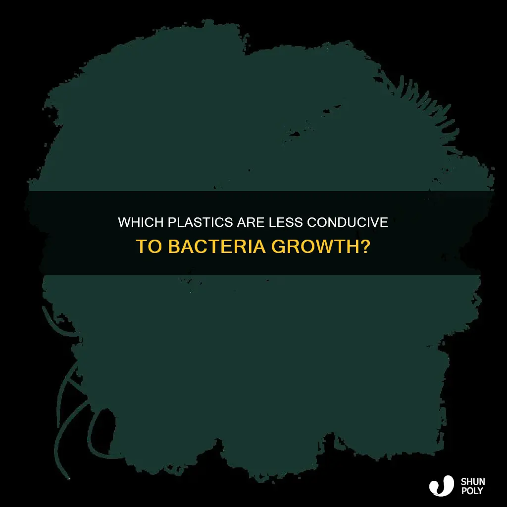 what plastic tend to grow less bateria