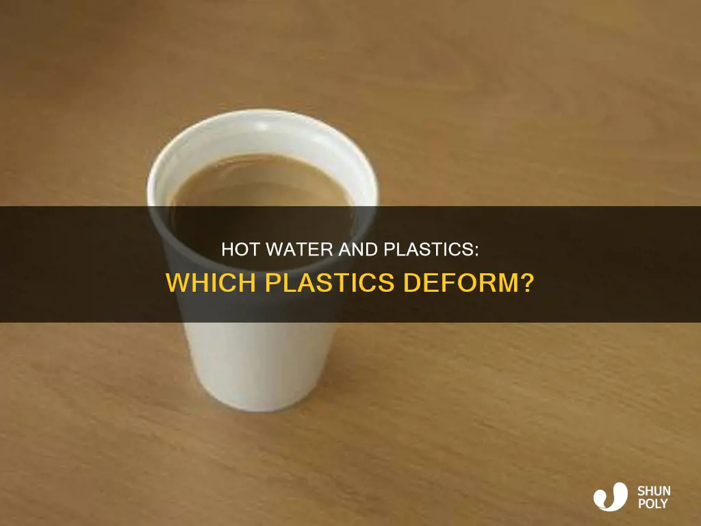what plastics deform in hot water