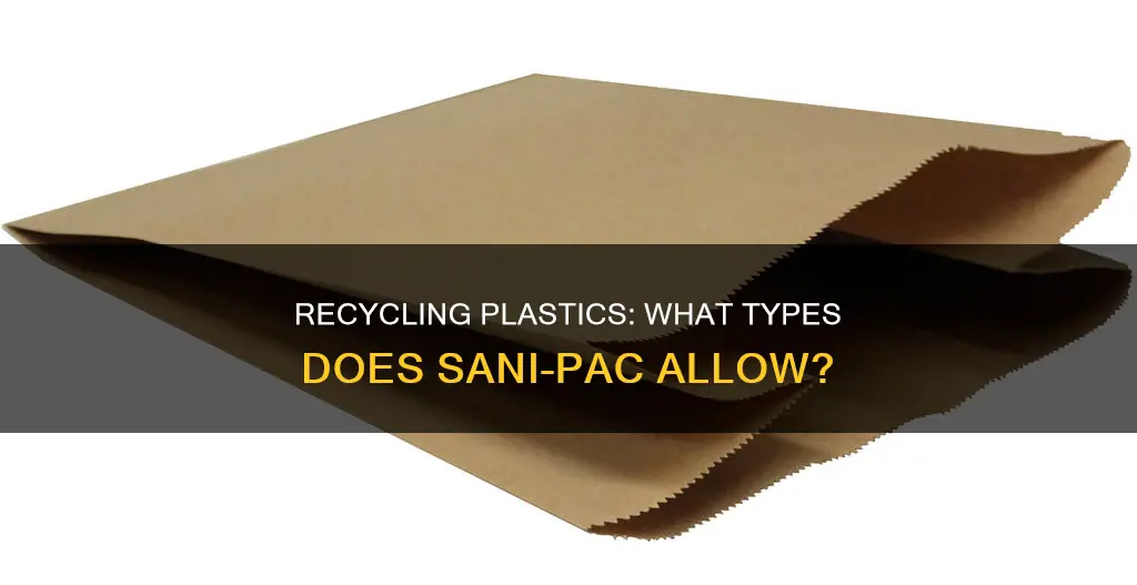 what plastics does sani pac allow foe recycling