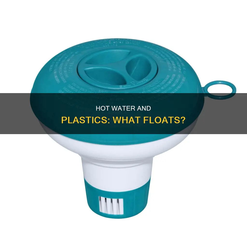 what plastics float in hot water