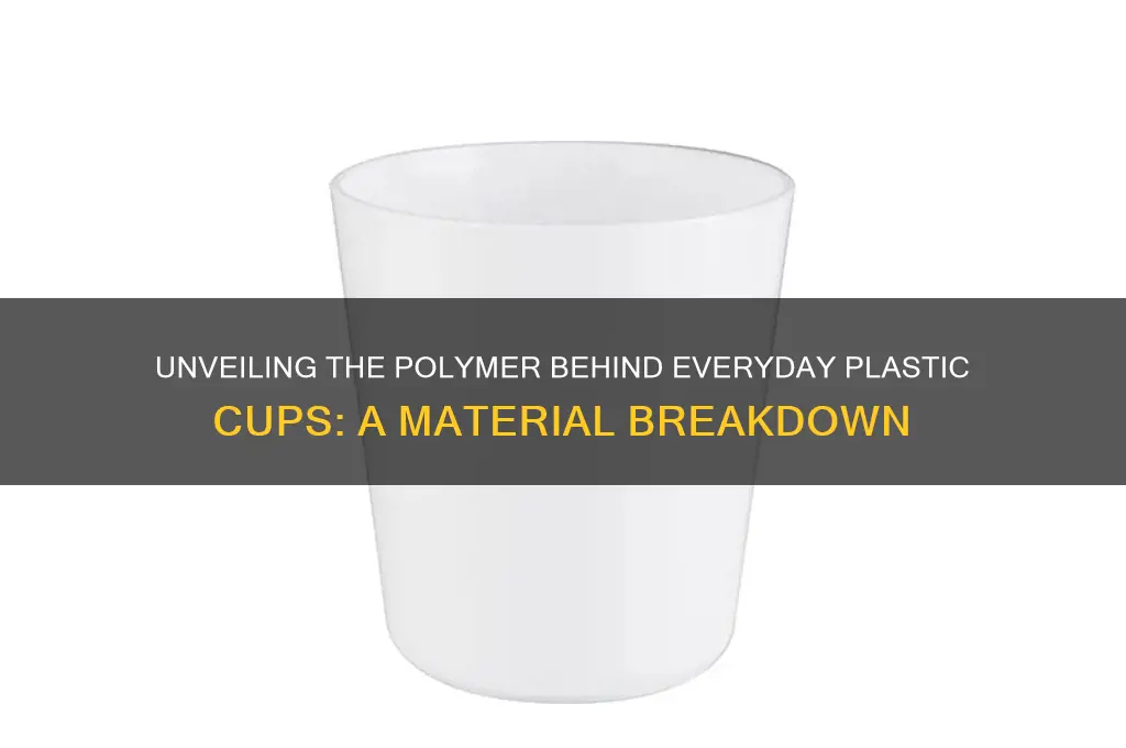 what polymer are plastic cups made out of