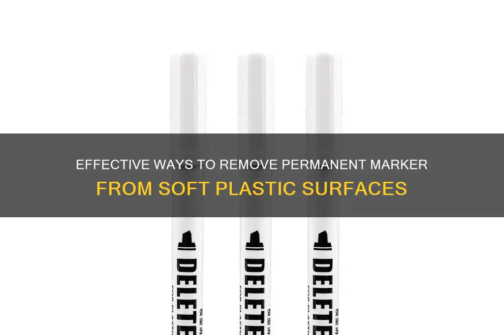what removes permanent marker from soft plastic