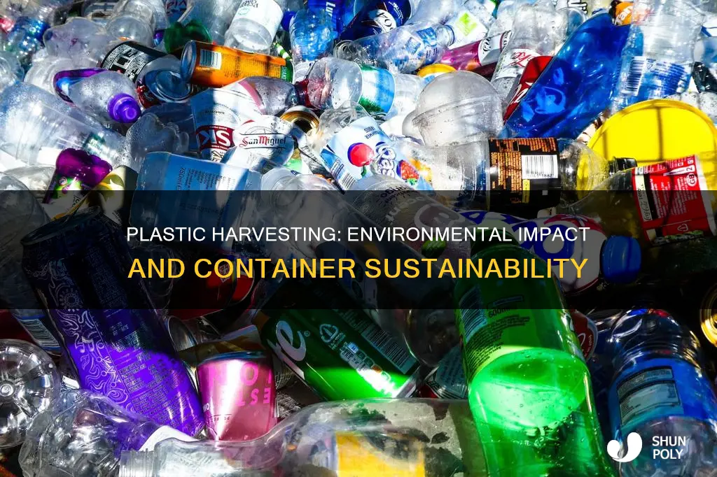 what s the impact of harvesting of a plastic container