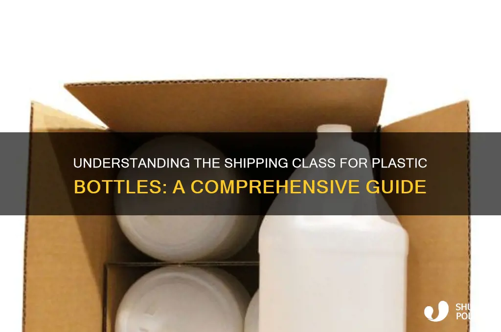 what shipping class is plastic bottles