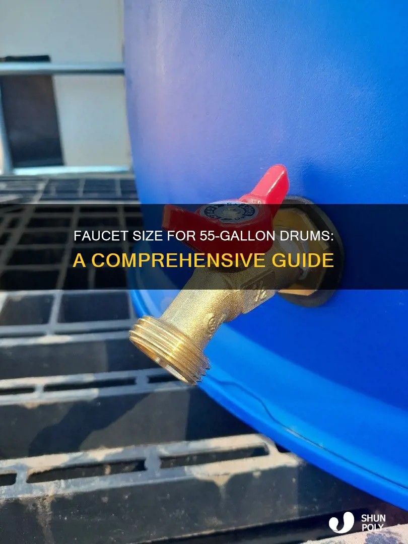 what size faucetfor 55 gallon plastic drum