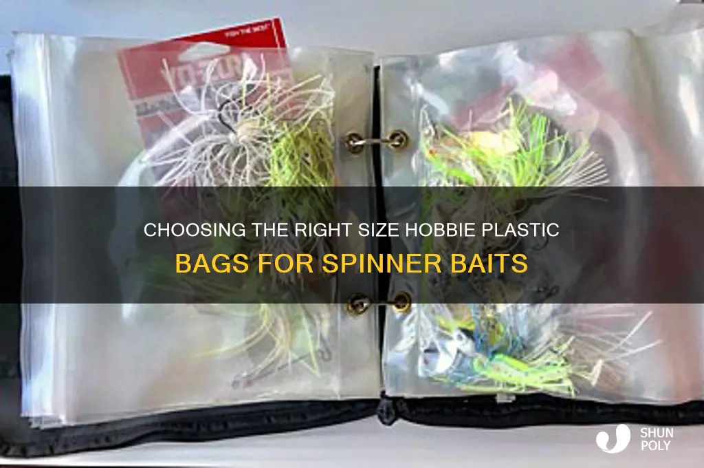 what size hobbie plastic bags for spinner baits