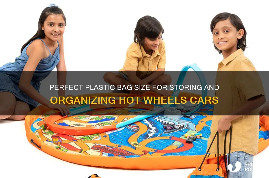 what size plastic bag for hot wheels