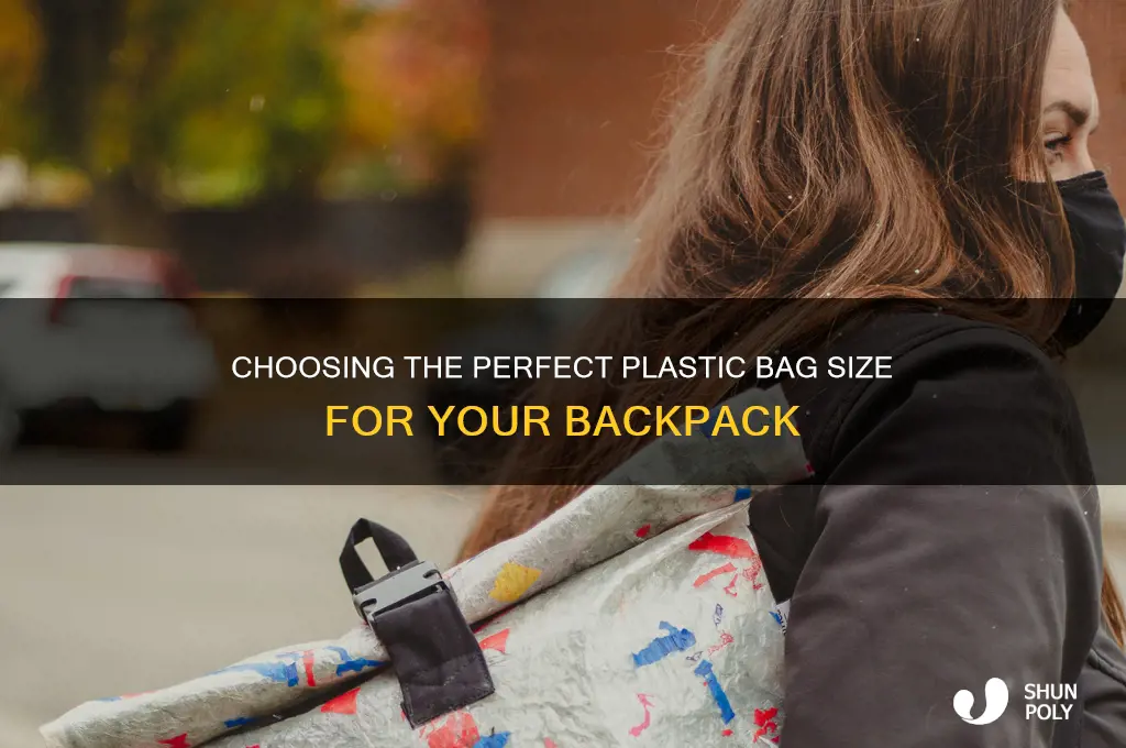 what size plastic bag to buy for my backpack