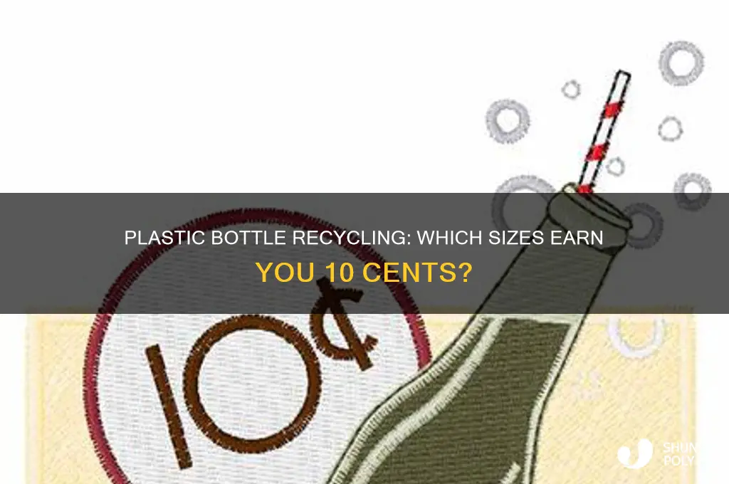 what size plastic bottles are 10 cents