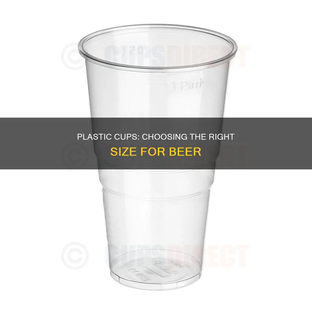 what size plastic cup for beer