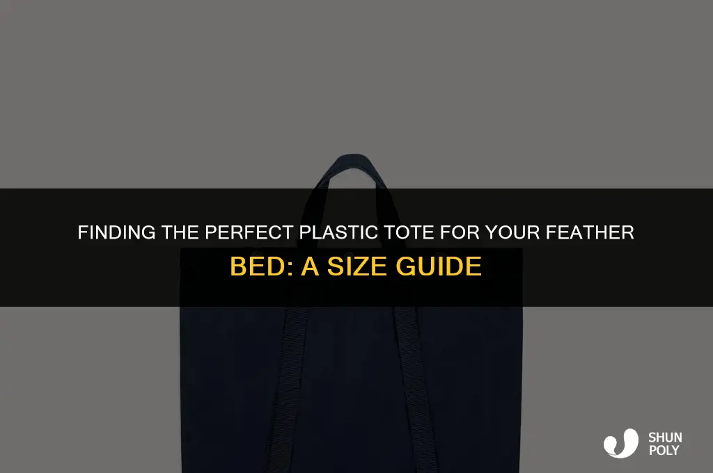 what size plastic tote will fit a feather bed