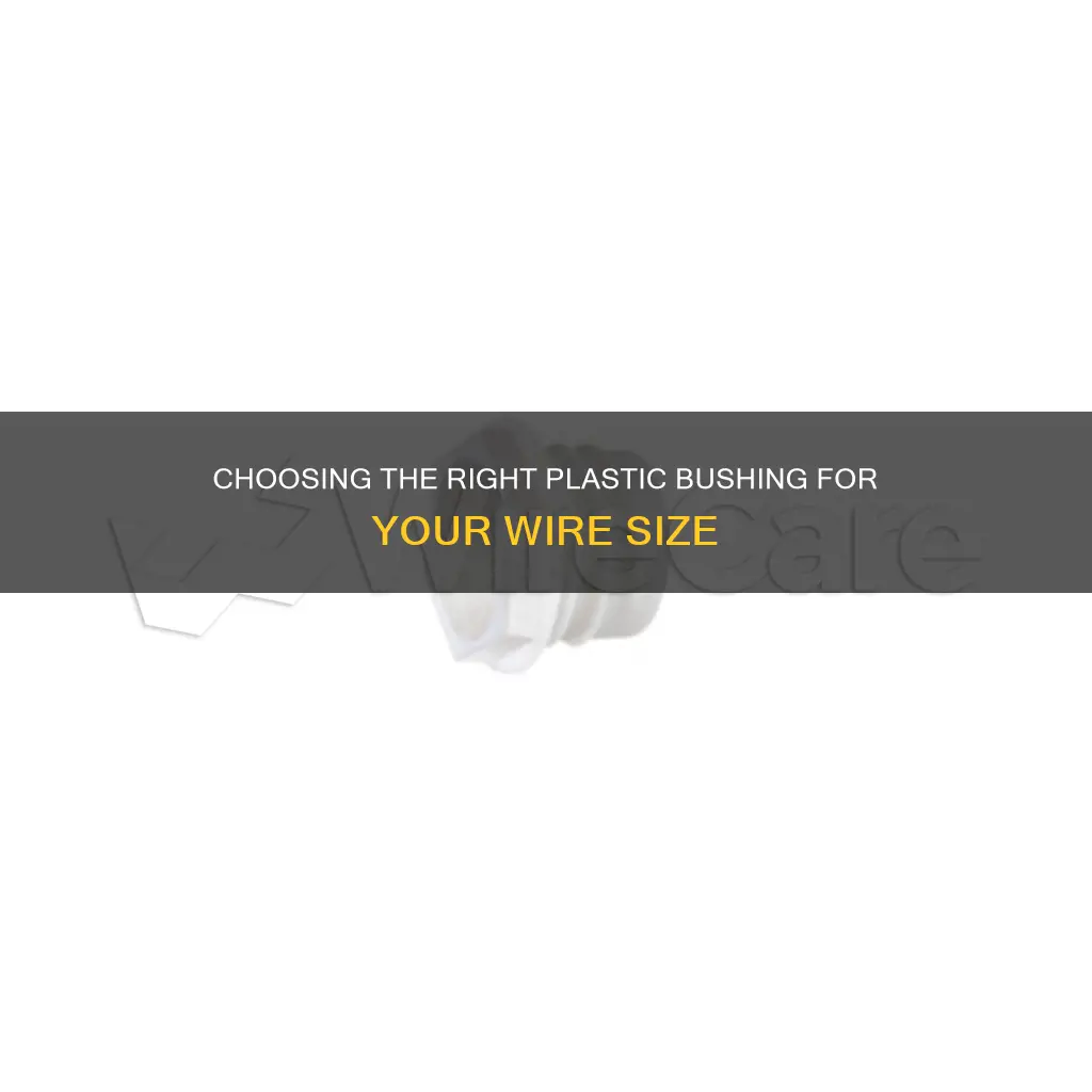 what size wire requires a plastic bushing