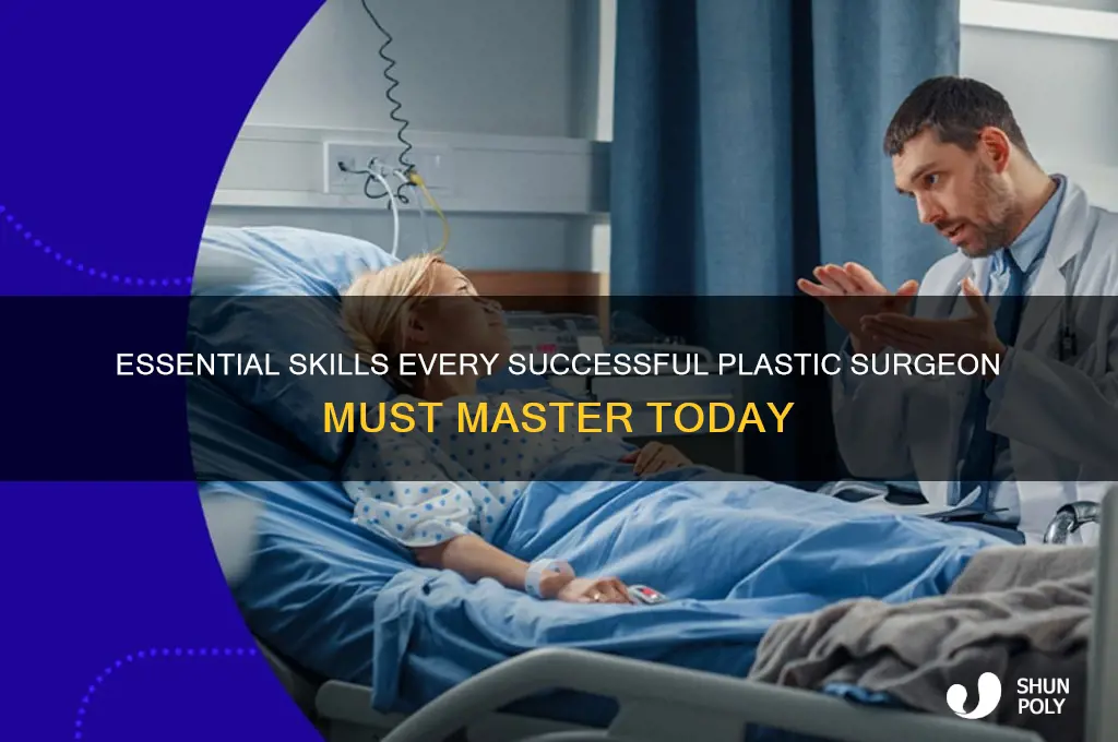 what skills do plastic surgeons need