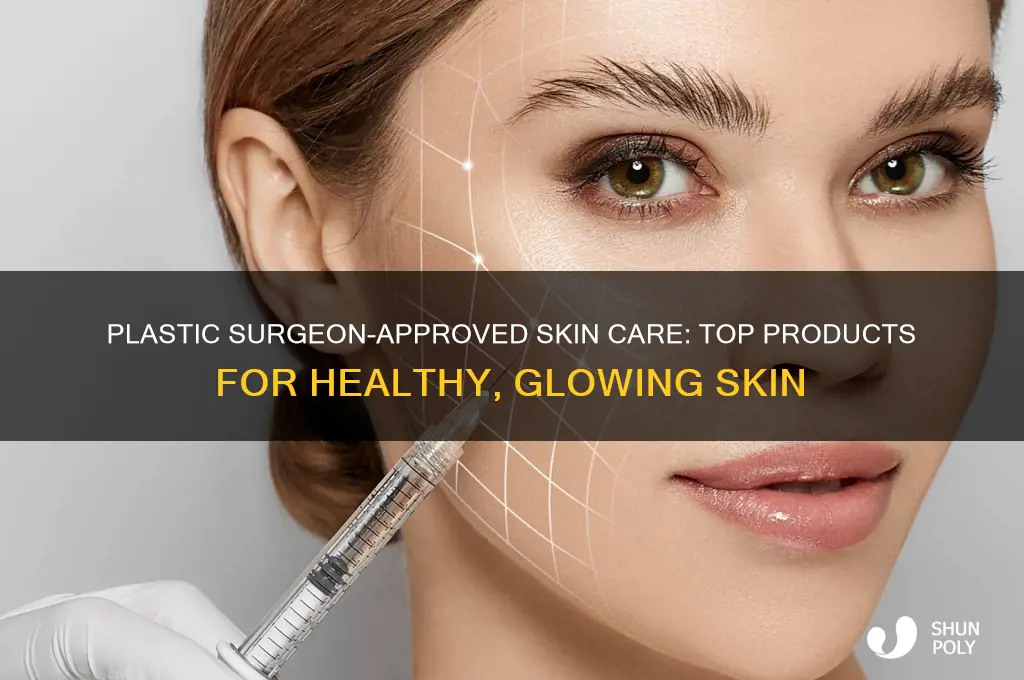 what skin care products do plastic surgeons recommend