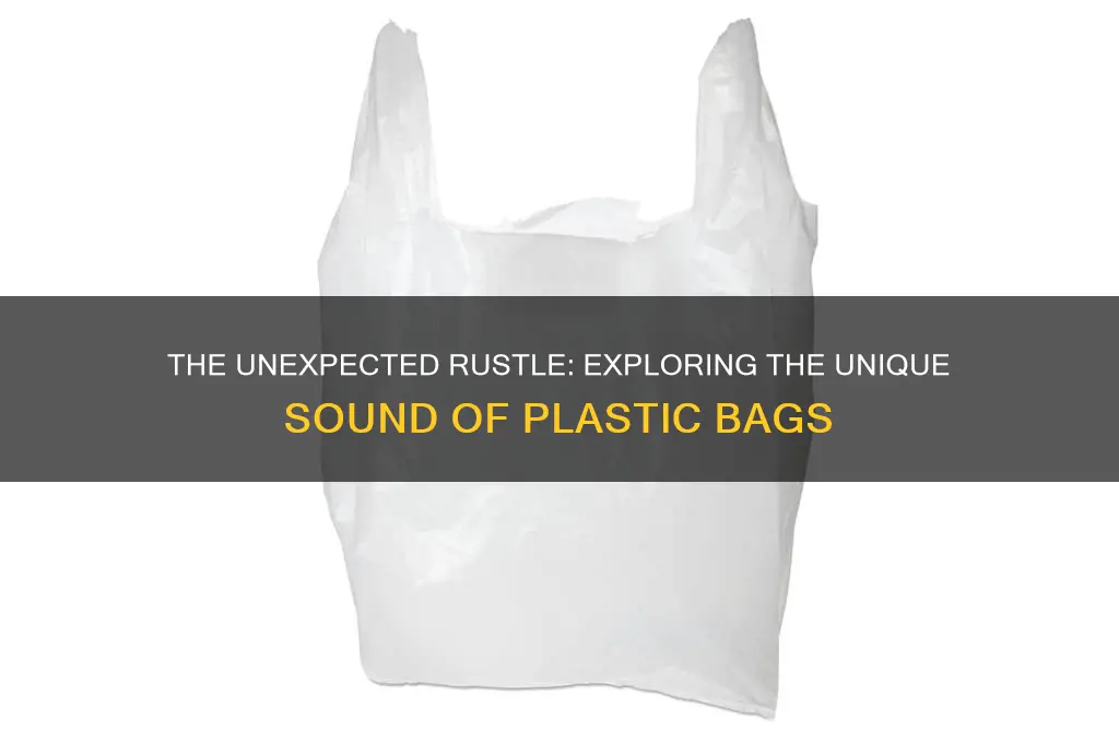 what sound does a plastic bag make