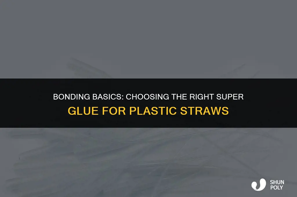 what super glue will work in plastic straw
