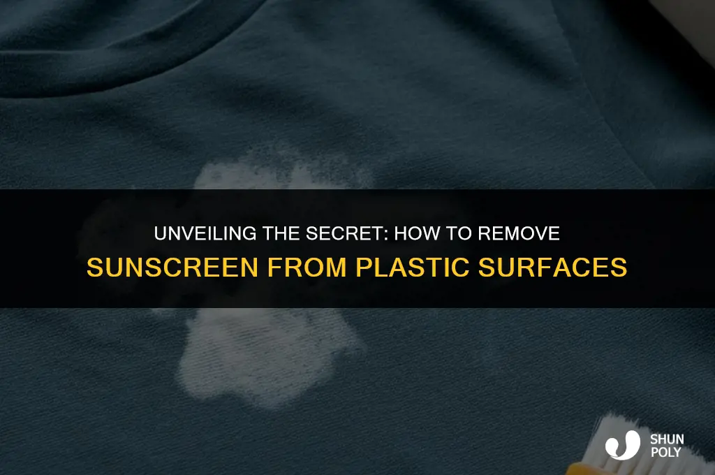 what takes sunscreen off plastic