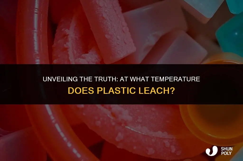 what temp does plastic leach