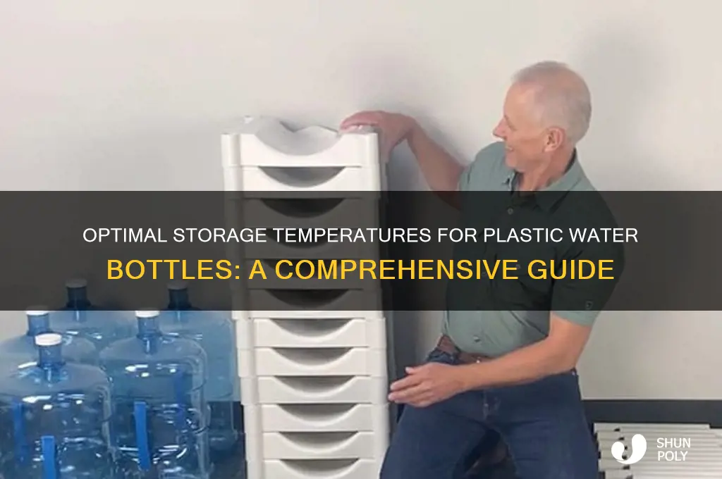 what temperature can you store plastic water bottles