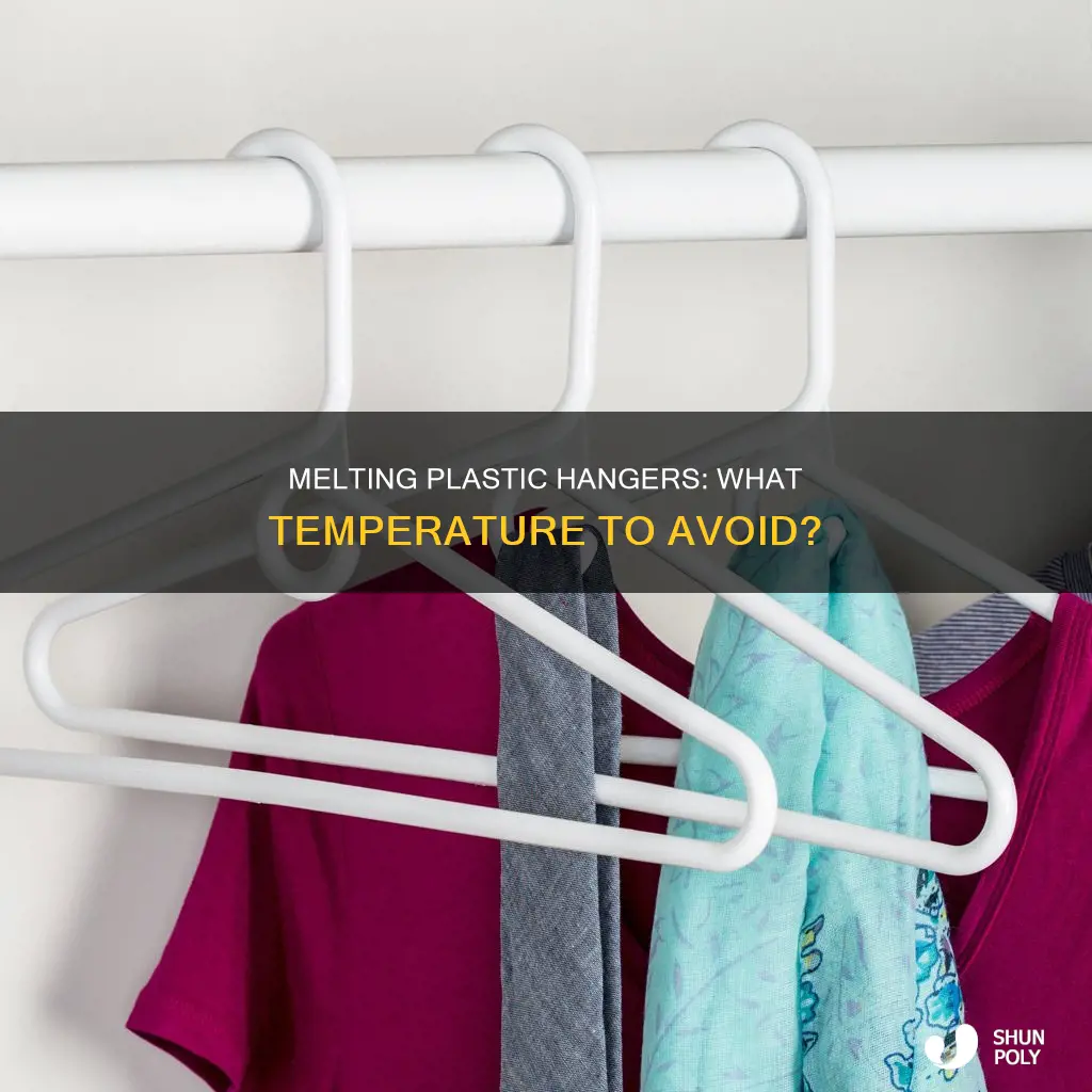 what temperature do plastic hangers melt