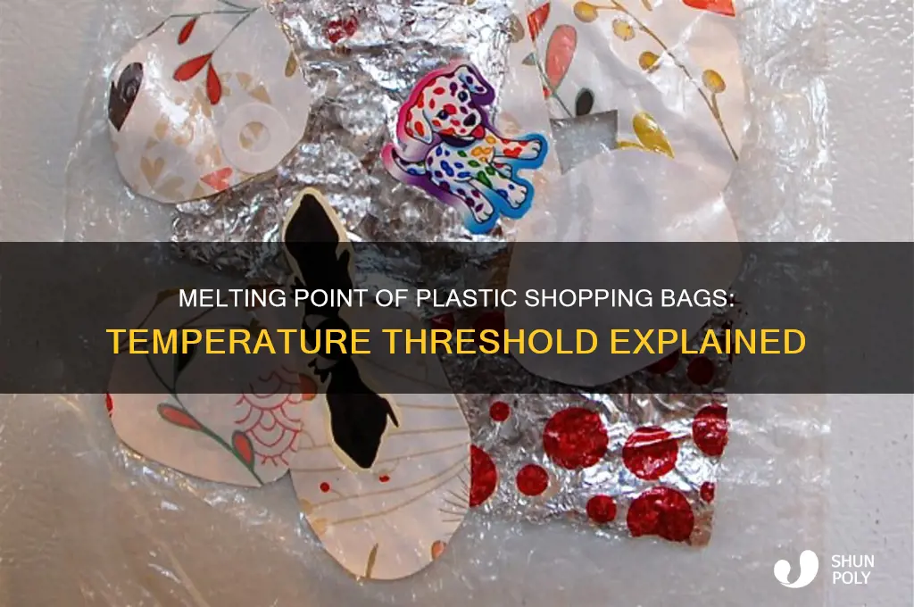 what temperature do plastic shoppers ng bags melt