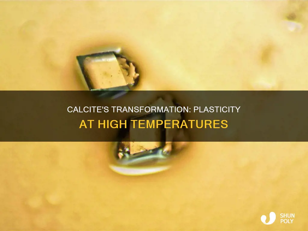 what temperature does calcite become plastic