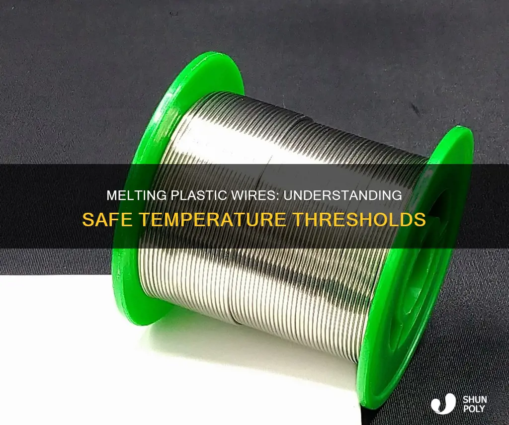 what temperature does plastic wire melt