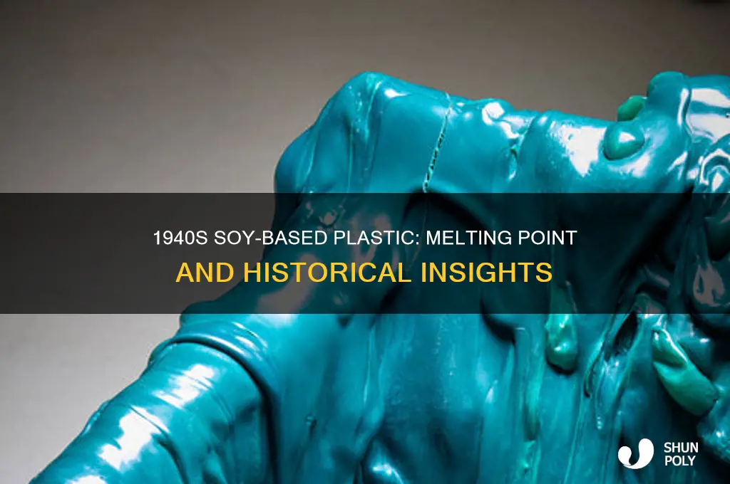 what temperature does soy-based plastic made in 1940