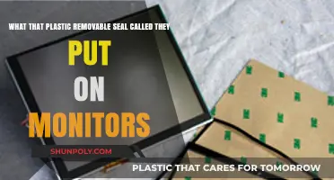 What's That Plastic Removable Seal on Monitors Called?