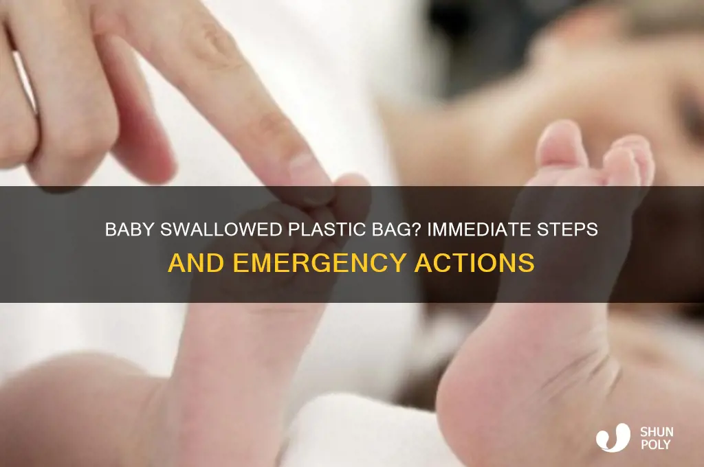 what to do if baby swallowed plastic bag